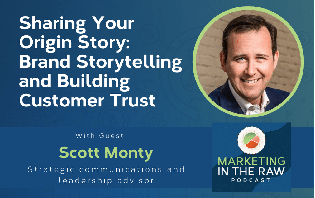 Sharing Your Origin Story: Brand Storytelling and Building Customer Trust | Featuring Scott Monty | Ep. #27 | Secret Sushi